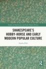 Shakespeare’s Hobby-Horse and Early Modern Popular Culture - Book