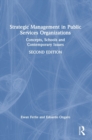 Strategic Management in Public Services Organizations : Concepts, Schools and Contemporary Issues - Book