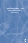 From Birth to Five Years : Practical Developmental Examination - Book