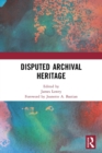 Disputed Archival Heritage - Book