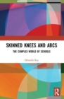 Skinned Knees and ABCs : The Complex World of Schools - Book