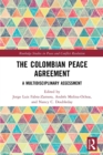 The Colombian Peace Agreement : A Multidisciplinary Assessment - Book