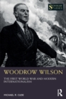 Woodrow Wilson : The First World War and Modern Internationalism - Book