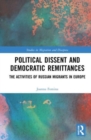 Political Dissent and Democratic Remittances : The Activities of Russian Migrants in Europe - Book