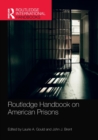 Routledge Handbook on American Prisons - Book