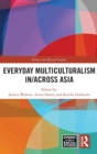 Everyday Multiculturalism in/across Asia - Book