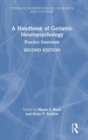 A Handbook of Geriatric Neuropsychology : Practice Essentials - Book