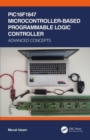 PIC16F1847 Microcontroller-Based Programmable Logic Controller : Advanced Concepts - Book