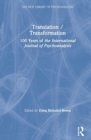 Translation/Transformation : 100 Years of the International Journal of Psychoanalysis - Book