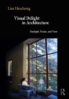 Visual Delight in Architecture : Daylight, Vision, and View - Book