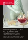 Routledge Handbook of Art, Science, and Technology Studies - Book