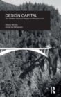 Design Capital : The Hidden Value of Design in Infrastructure - Book