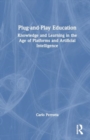 Plug-and-Play Education : Knowledge and Learning in the Age of Platforms and Artificial Intelligence - Book