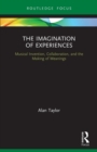 The Imagination of Experiences : Musical Invention, Collaboration, and the Making of Meanings - Book
