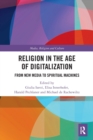 Religion in the Age of Digitalization : From New Media to Spiritual Machines - Book
