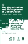 The Organization and Management of Construction : Shaping theory and practice - Book