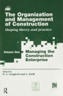 The Organization and Management of Construction : Managing the construction enterprise - Book