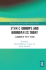 Ethnic Groups and Boundaries Today : A Legacy of Fifty Years - Book