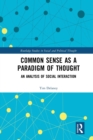 Common Sense as a Paradigm of Thought : An Analysis of Social Interaction - Book