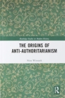 The Origins of Anti-Authoritarianism - Book