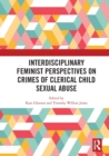 Interdisciplinary Feminist Perspectives on Crimes of Clerical Child Sexual Abuse - Book
