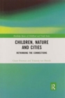 Children, Nature and Cities : Rethinking the Connections - Book