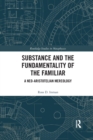 Substance and the Fundamentality of the Familiar : A Neo-Aristotelian Mereology - Book
