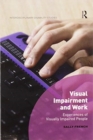 Visual Impairment and Work : Experiences of Visually Impaired People - Book
