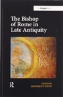 The Bishop of Rome in Late Antiquity - Book