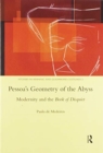Pessoa's Geometry of the Abyss : Modernity and the Book of Disquiet - Book
