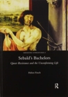 Sebald's Bachelors : Queer Resistance and the Unconforming Life - Book