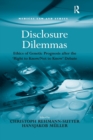 Disclosure Dilemmas : Ethics of Genetic Prognosis after the 'Right to Know/Not to Know' Debate - Book