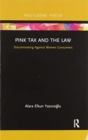 Pink Tax and the Law : Discriminating Against Women Consumers - Book