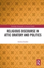 Religious Discourse in Attic Oratory and Politics - Book