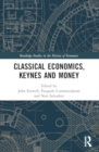 Classical Economics, Keynes and Money - Book