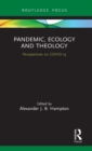 Pandemic, Ecology and Theology : Perspectives on COVID-19 - Book