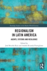 Regionalism in Latin America : Agents, Systems and Resilience - Book