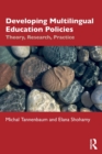 Developing Multilingual Education Policies : Theory, Research, Practice - Book
