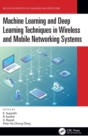 Machine Learning and Deep Learning Techniques in Wireless and Mobile Networking Systems - Book