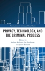 Privacy, Technology, and the Criminal Process - Book