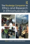 The Routledge Companion to Ethics and Research in Ethnomusicology - Book