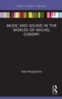 Music and Sound in the Worlds of Michel Gondry - Book