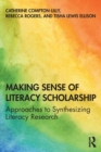 Making Sense of Literacy Scholarship : Approaches to Synthesizing Literacy Research - Book