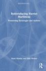Reintroducing Harriet Martineau : Pioneering Sociologist and Activist - Book