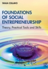 Foundations of Social Entrepreneurship : Theory, Practical Tools and Skills - Book