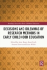 Decisions and Dilemmas of Research Methods in Early Childhood Education - Book