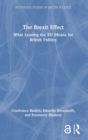 The Brexit Effect : What Leaving the EU Means for British Politics - Book