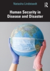 Human Security in Disease and Disaster - Book