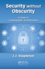Security without Obscurity : A Guide to Cryptographic Architectures - Book