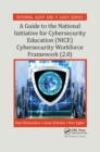A Guide to the National Initiative for Cybersecurity Education (NICE) Cybersecurity Workforce Framework (2.0) - Book